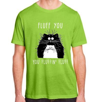 Fluff You You Fluffin' Fluff Cat Funny Sarcasm Cat Lover Gift Adult ChromaSoft Performance T-Shirt