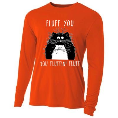 Fluff You You Fluffin' Fluff Cat Funny Sarcasm Cat Lover Gift Cooling Performance Long Sleeve Crew