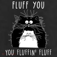 Fluff You You Fluffin' Fluff Cat Funny Sarcasm Cat Lover Gift Cool Comfort Performance Bucket Hat
