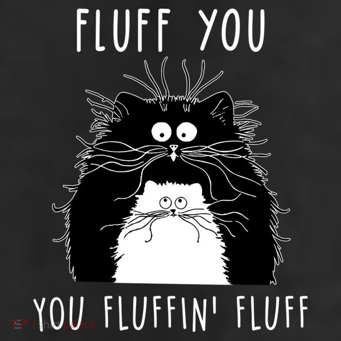 Fluff You You Fluffin' Fluff Cat Funny Sarcasm Cat Lover Gift Cool Comfort Performance Bucket Hat