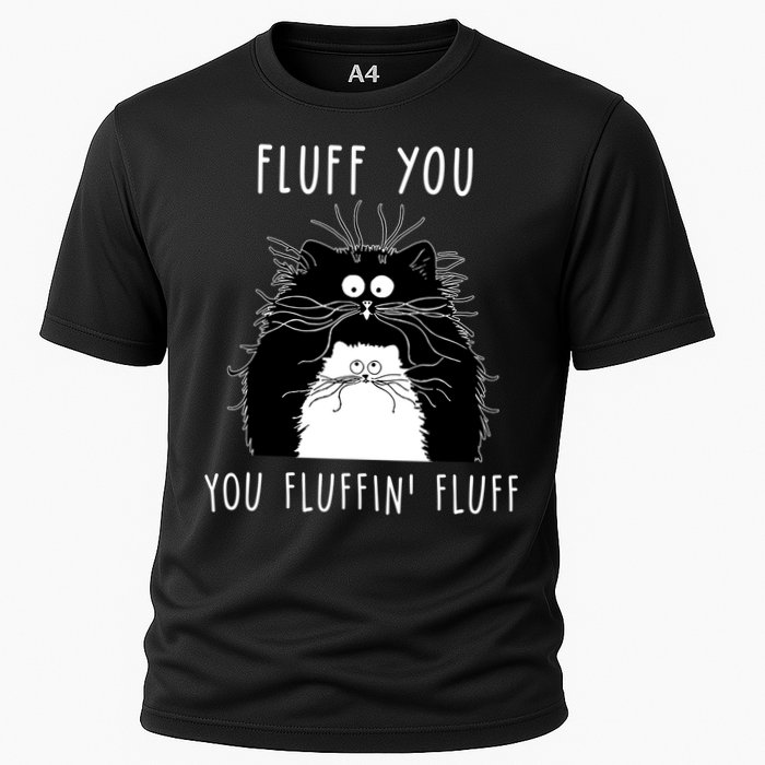 Fluff You You Fluffin' Fluff Cat Funny Sarcasm Cat Lover Gift Performance Shirt