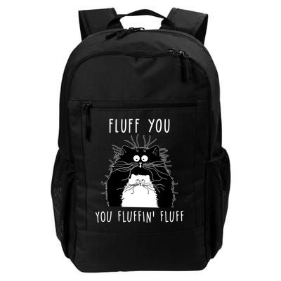 Fluff You You Fluffin' Fluff Cat Funny Sarcasm Cat Lover Gift Backpack