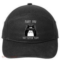 Fluff You You Fluffin' Fluff Cat Funny Sarcasm Cat Lover Gift 7-Panel Snapback Hat