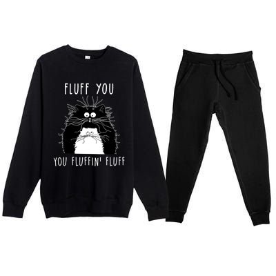 Fluff You You Fluffin' Fluff Cat Funny Sarcasm Cat Lover Gift Premium Crewneck Sweatsuit Set