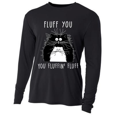 Fluff You You Fluffin' Fluff Cat Funny Sarcasm Cat Lover Gift Cooling Performance Long Sleeve Crew