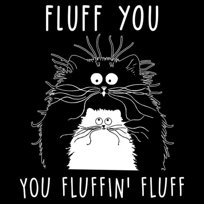 Fluff You You Fluffin' Fluff Cat Funny Sarcasm Cat Lover Gift Cooling Performance Long Sleeve Crew
