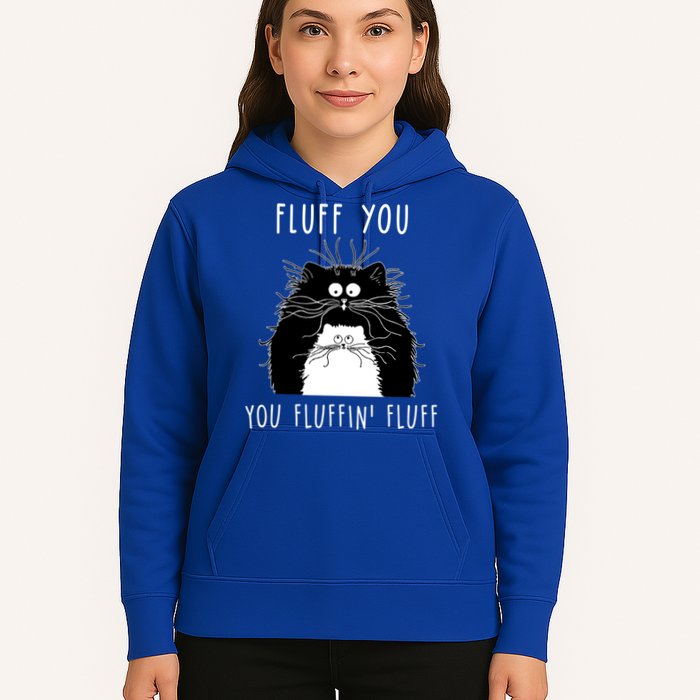 Fluff You You Fluffin' Fluff Cat Funny Sarcasm Cat Lover Gift Hoodie
