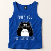 Fluff You You Fluffin' Fluff Cat Funny Sarcasm Cat Lover Gift Tank Top