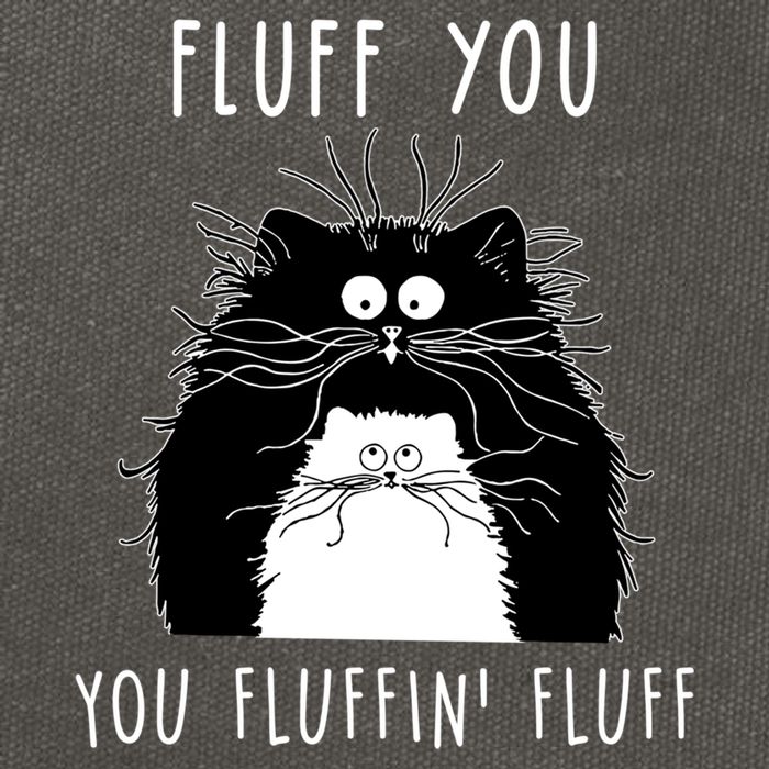 Fluff You You Fluffin' Fluff Cat Funny Sarcasm Cat Lover Gift Cotton Canvas Backpack