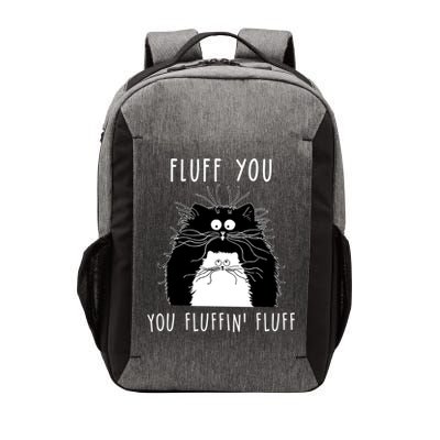 Fluff You You Fluffin' Fluff Cat Funny Sarcasm Cat Lover Gift Vector Backpack