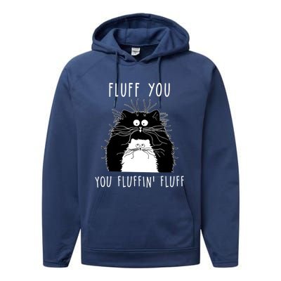 Fluff You You Fluffin' Fluff Cat Funny Sarcasm Cat Lover Gift Performance Fleece Hoodie