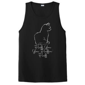 Fluff You You Fluffin' Fluff Cat Owner Kitten Funny Gift PosiCharge Competitor Tank