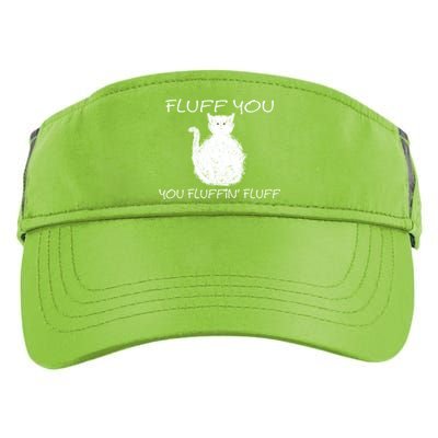 Fluff You You Fluffin' Fluff Cute Funny Sarcastic Kitty Cat Gift Adult Drive Performance Visor