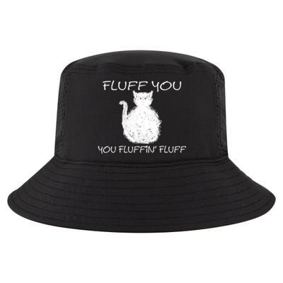 Fluff You You Fluffin' Fluff Cute Funny Sarcastic Kitty Cat Gift Cool Comfort Performance Bucket Hat