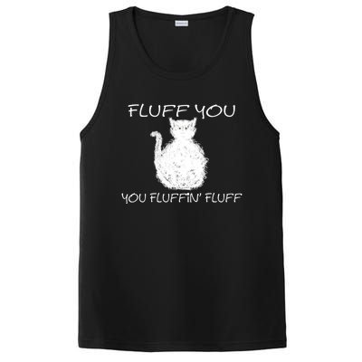 Fluff You You Fluffin' Fluff Cute Funny Sarcastic Kitty Cat Gift PosiCharge Competitor Tank