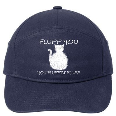 Fluff You You Fluffin' Fluff Cute Funny Sarcastic Kitty Cat Gift 7-Panel Snapback Hat