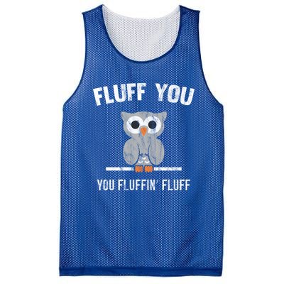 Fluff You You Fluffin' Fluff Cute Owl Distressed Gift Mesh Reversible Basketball Jersey Tank