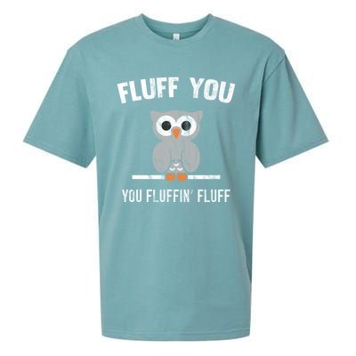 Fluff You You Fluffin' Fluff Cute Owl Distressed Gift Sueded Cloud Jersey T-Shirt