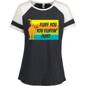 Fluff You You Fluffin' Fluff Funny Cat Kitten Gift Enza Ladies Jersey Colorblock Tee