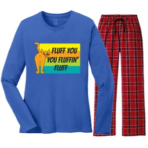 Fluff You You Fluffin' Fluff Funny Cat Kitten Gift Women's Long Sleeve Flannel Pajama Set 