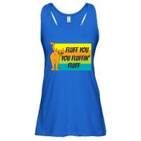 Fluff You You Fluffin' Fluff Funny Cat Kitten Gift Ladies Essential Flowy Tank