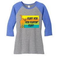 Fluff You You Fluffin' Fluff Funny Cat Kitten Gift Women's Tri-Blend 3/4-Sleeve Raglan Shirt