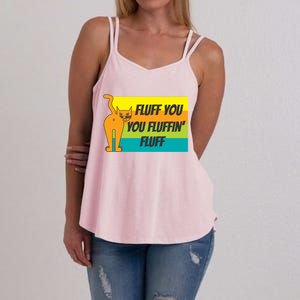 Fluff You You Fluffin' Fluff Funny Cat Kitten Gift Women's Strappy Tank