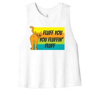 Fluff You You Fluffin' Fluff Funny Cat Kitten Gift Women's Racerback Cropped Tank