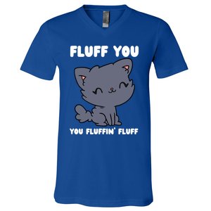 Fluff You You Fluffin' Fluff Funny Cat Kitten Lover Funny Gift V-Neck T-Shirt