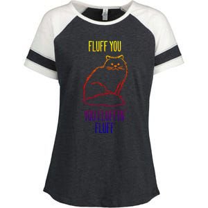 Fluff You You Fluffin' Fluff Funny Cat Kitten Lovers Gift Enza Ladies Jersey Colorblock Tee