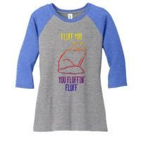 Fluff You You Fluffin' Fluff Funny Cat Kitten Lovers Gift Women's Tri-Blend 3/4-Sleeve Raglan Shirt