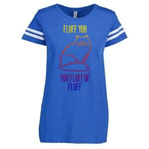 Fluff You You Fluffin' Fluff Funny Cat Kitten Lovers Gift Enza Ladies Jersey Football T-Shirt