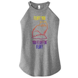 Fluff You You Fluffin' Fluff Funny Cat Kitten Lovers Gift Women's Perfect Tri Rocker Tank