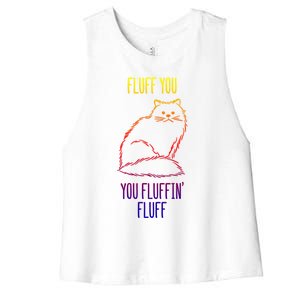 Fluff You You Fluffin' Fluff Funny Cat Kitten Lovers Gift Women's Racerback Cropped Tank