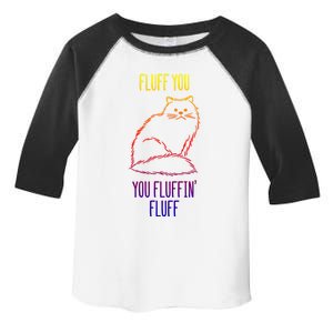 Fluff You You Fluffin' Fluff Funny Cat Kitten Lovers Gift Toddler Fine Jersey T-Shirt