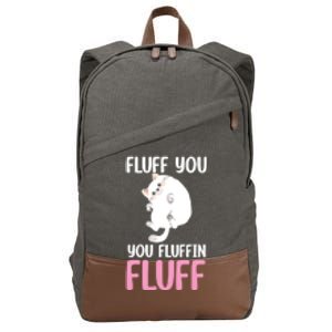 Fluff You You Fluffin' Fluff Funny Cat Kitten Lovers Pet Cat Gift Cotton Canvas Backpack