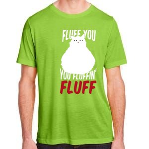 Fluff You You Fluffin' Fluff Funny Cat Kitten Lovers Pet Cat Gift Adult ChromaSoft Performance T-Shirt