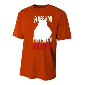 Fluff You You Fluffin' Fluff Funny Cat Kitten Lovers Pet Cat Gift Performance Sprint T-Shirt