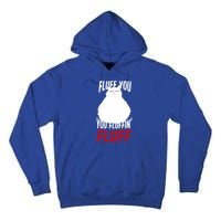 Fluff You You Fluffin' Fluff Funny Cat Kitten Lovers Pet Cat Gift Tall Hoodie