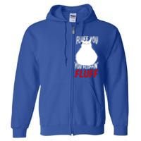 Fluff You You Fluffin' Fluff Funny Cat Kitten Lovers Pet Cat Gift Full Zip Hoodie