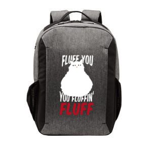 Fluff You You Fluffin' Fluff Funny Cat Kitten Lovers Pet Cat Gift Vector Backpack