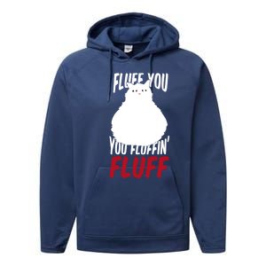 Fluff You You Fluffin' Fluff Funny Cat Kitten Lovers Pet Cat Gift Performance Fleece Hoodie