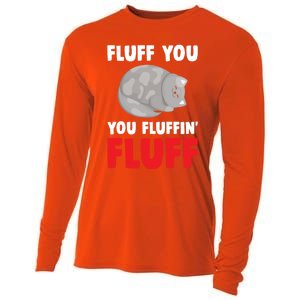 Fluff You You Fluffin' Fluff Funny Cat Kitten Lovers Pet Cat Gift Cooling Performance Long Sleeve Crew