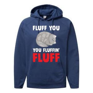 Fluff You You Fluffin' Fluff Funny Cat Kitten Lovers Pet Cat Gift Performance Fleece Hoodie