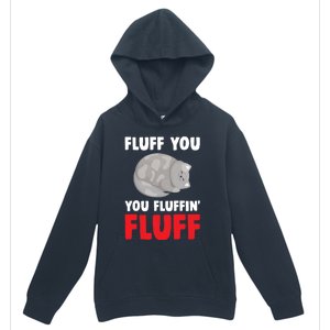 Fluff You You Fluffin' Fluff Funny Cat Kitten Lovers Pet Cat Gift Urban Pullover Hoodie