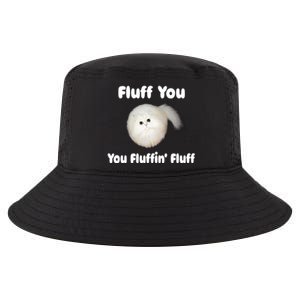 Fluff You You Fluffin' Fluff Funny Cat Kitten Meaningful Gift Cool Comfort Performance Bucket Hat