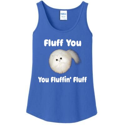 Fluff You You Fluffin' Fluff Funny Cat Kitten Meaningful Gift Ladies Essential Tank