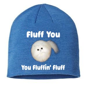 Fluff You You Fluffin' Fluff Funny Cat Kitten Meaningful Gift Sustainable Beanie