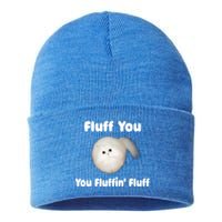 Fluff You You Fluffin' Fluff Funny Cat Kitten Meaningful Gift Sustainable Knit Beanie