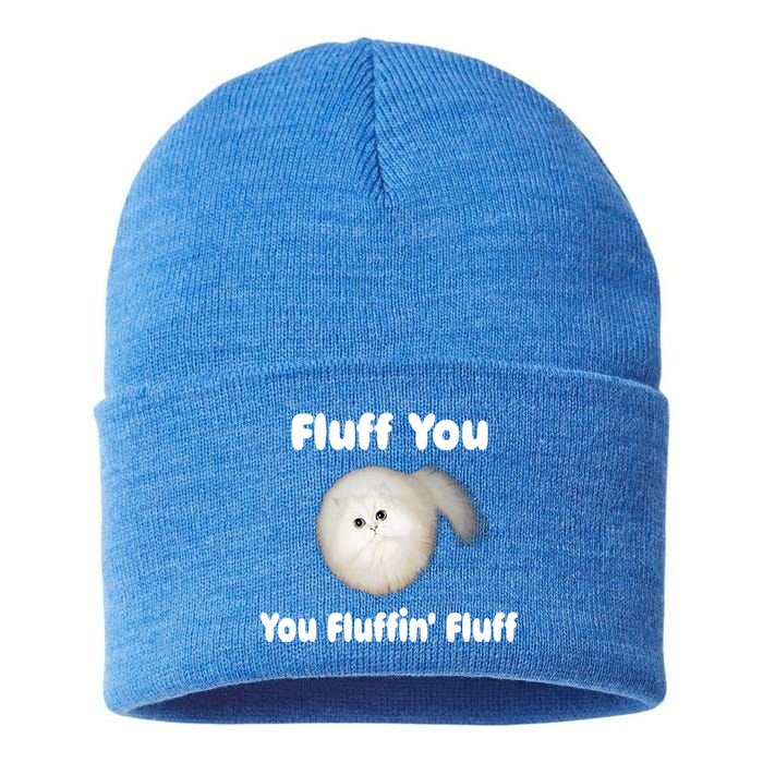 Fluff You You Fluffin' Fluff Funny Cat Kitten Meaningful Gift Sustainable Knit Beanie